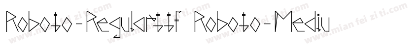 Roboto-Regularttf Roboto-Mediumtt字体转换